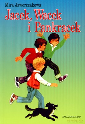 Jacek Wacek I Pankracek Wyd.2009 - Mira Jaworczakowa [KSIĄŻKA]