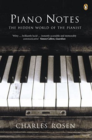 Piano Notes: The Hidden World of the Pianist - Charles Rosen [KSIĄŻKA]