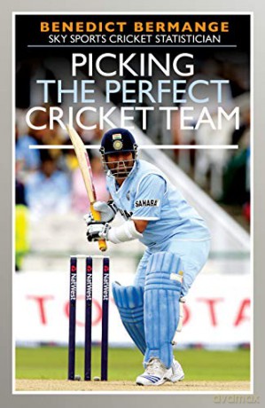 Picking the Perfect Cricket Team - Benedict Bermange [KSIĄŻKA]