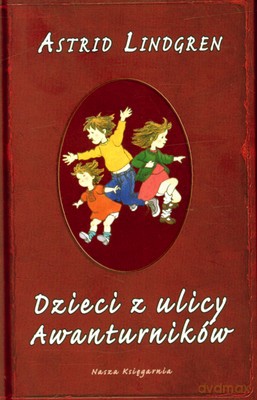 Dzieci Z Ulicy Awanturników Wyd.2009 (twarda) - Astrid Lindgren [KSIĄŻKA]