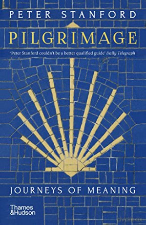 Pilgrimage: Journeys of Meaning - Peter Stanford [KSIĄŻKA]