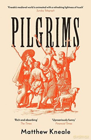 Pilgrims: Matthew Kneale - Matthew Kneale [KSIĄŻKA]