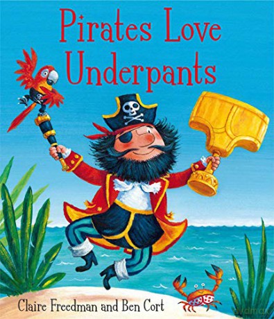 Pirates Love Underpants - Claire Freedman [KSIĄŻKA]