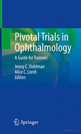 Pivotal Trials in Ophthalmology: A Guide for Trainees - Jenny C. Dohlman [KSIĄŻKA]