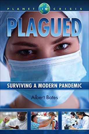 Plagued: Surviving A Modern Pandemic (Planet in Crisis) - Albert Bates [KSIĄŻKA]