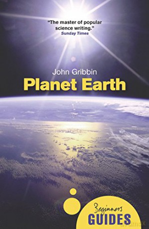 Planet Earth: A Beginner's Guide (Beginner's Guides) - John R. Gribbin [KSIĄŻKA]