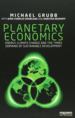 Planetary Economics: Energy, climate change and the three domains of sustainable development - Michael Grubb [KSIĄŻKA]