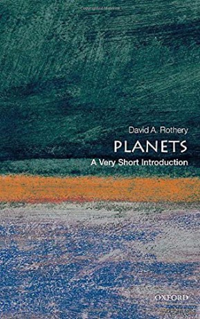 Planets: A Very Short Introduction (Very Short Introductions) - David A. Rothery [KSIĄŻKA]
