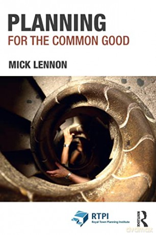 Planning for the Common Good (RTPI Library Series) - Mick Lennon [KSIĄŻKA]