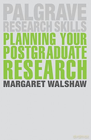 Planning Your Postgraduate Research (Palgrave Research Skills) - M. Walshaw [KSIĄŻKA]