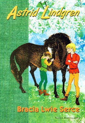 Bracia Lwie Serce Wyd.2009 - Astrid Lindgren [KSIĄŻKA]