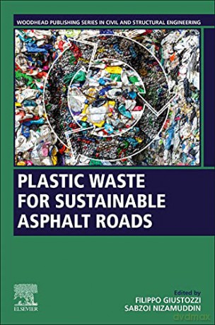Plastic Waste for Sustainable Asphalt Roads (Woodhead Publishing Series in Civil and Structural Engineering) - Filippo Giustozzi [KSIĄŻKA]