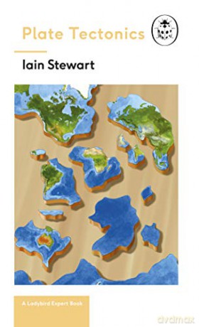 Plate Tectonics: A Ladybird Expert Book: Discover how our planet works from the inside out (The Ladybird Expert Series, 4) - Iain Stewart [KSIĄŻKA]