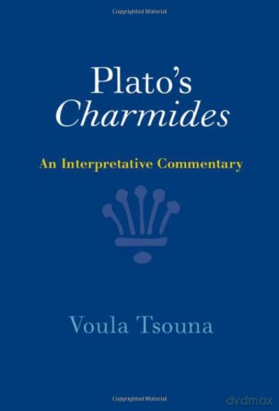 Plato's Charmides: An Interpretative Commentary - Voula Tsouna [KSIĄŻKA]