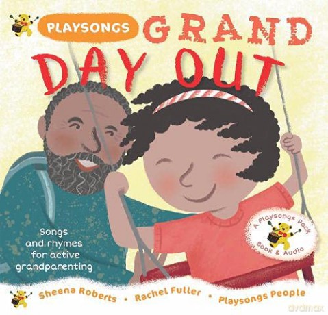Playsongs Grand Day Out: Songs and rhymes for active grandparenting (Grand Playsongs) - Playsongs People [KSIĄŻKA]