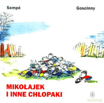 Mikołajek I Inne Chłopaki Wyd.2009 (twarda) - Sempe I Goscinny [KSIĄŻKA]