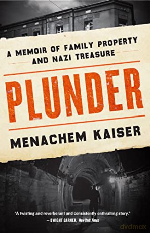 Plunder: A Memoir of Family Property and Nazi Treasure - Menachem Kaiser [KSIĄŻKA]