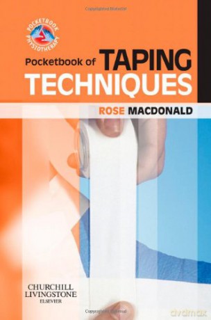 Pocketbook of Taping Techniques, 1e (Pocketbook Physiotherapy) - Rose Macdonald BA FCSP [KSIĄŻKA]