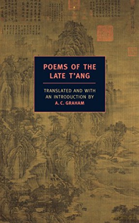Poems Of The Late T'ang (New York Review Books Classics) - A. C. Graham [KSIĄŻKA]