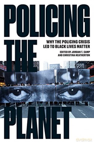 Policing the Planet: Why the Policing Crisis Led to Black Lives Matter - Christina Heatherton [KSIĄŻKA]