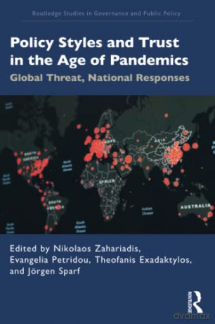 Policy Styles and Trust in the Age of Pandemics: Global Threat, National Responses (Routledge Studies in Governance and Public Policy) - Nikolaos Zahariadis [KSIĄŻKA]