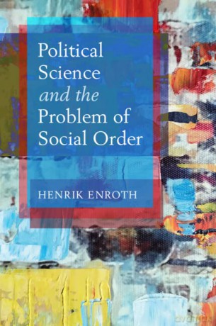 Political Science and the Problem of Social Order - Henrik Enroth [KSIĄŻKA]