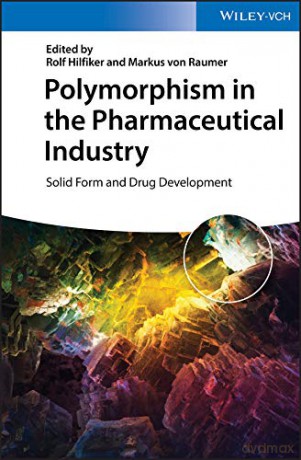 Polymorphism in the Pharmaceutical Industry - Solid Form and Drug Development - Rolf Hilfiker [KSIĄŻKA]