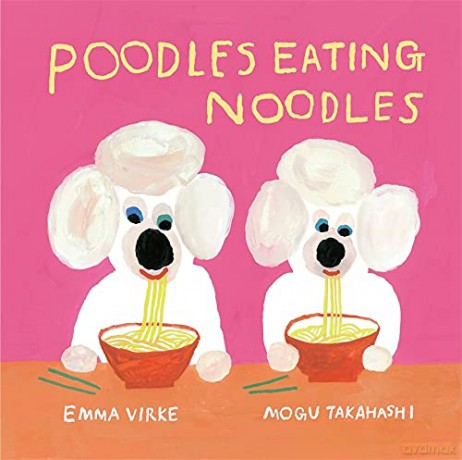 Poodles Eating Noodles - Emma Virke [KSIĄŻKA]