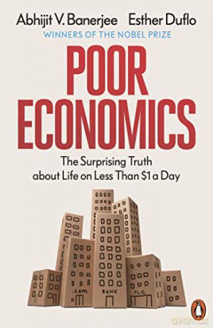 Poor Economics: The Surprising Truth about Life on Less Than $1 a Day - Abhijit V. Banerjee [KSIĄŻKA]