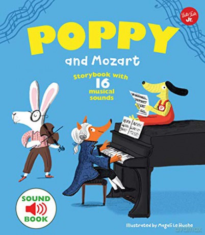 Poppy and Mozart: With 16 musical sounds!: Storybook with 16 musical sounds (Poppy Sound Books) - Magali Le Huche [KSIĄŻKA]