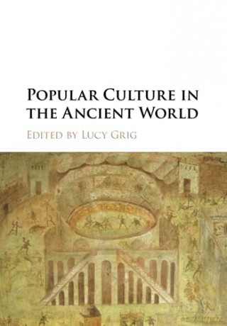 Popular Culture in the Ancient World - Lucy Grig [KSIĄŻKA]