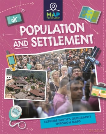 Population and Settlement (Map Your Planet) - Rachel Minay [KSIĄŻKA]