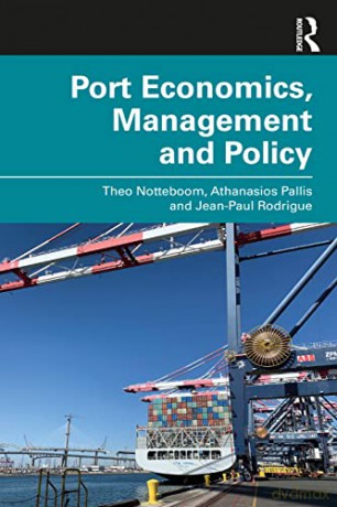 Port Economics, Management and Policy - Theo Notteboom [KSIĄŻKA]