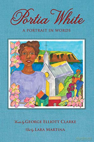 Portia White: A Portrait in Words - George Elliott Clarke [KSIĄŻKA]