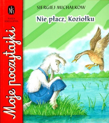 Nie Płacz Koziołku Wyd.2009 - Siergiej Michałkow [KSIĄŻKA]
