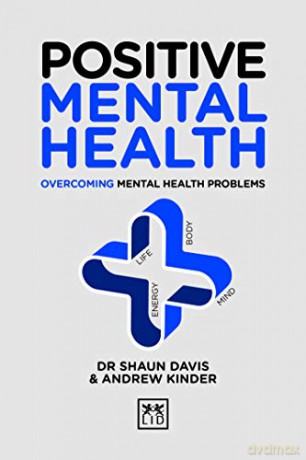 Positive Mental Health (Positive Wellbeing Series): Overcoming Mental Health Problems - Andrew Kinder [KSIĄŻKA]