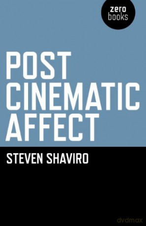 Post Cinematic Affect - Steven Shaviro [KSIĄŻKA]