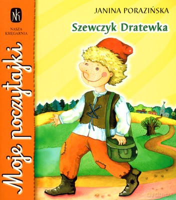 Szewczyk Dratewka Moje Poczytajki Wyd.2009 - Janina Porazińska [KSIĄŻKA]