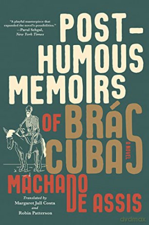 Posthumous Memoirs of Brás Cubas: A Novel - Joaquim Maria Machado de Assis [KSIĄŻKA]