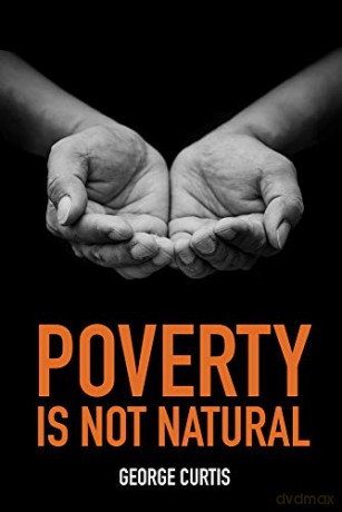 Poverty is not Natural - George Curtis [KSIĄŻKA]