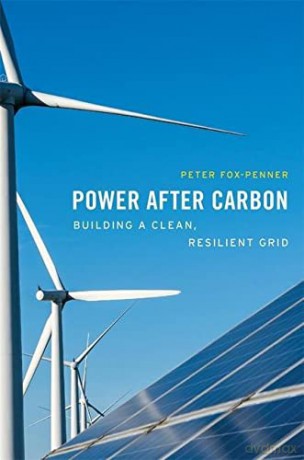 Power after Carbon: Building a Clean, Resilient Grid - Peter Fox-Penner [KSIĄŻKA]