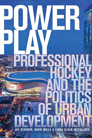 Power Play: Professional Hockey and the Politics of Urban Development [KSIĄŻKA]