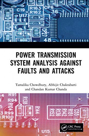 Power Transmission System Analysis Against Faults and Attacks - Chandan Kumar Chanda [KSIĄŻKA]