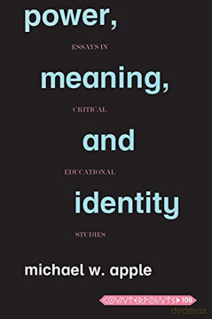 Power, Meaning, and Identity; Essays in Critical Educational Studies (109) (Counterpoints) - Michael W. Apple [KSIĄŻKA]