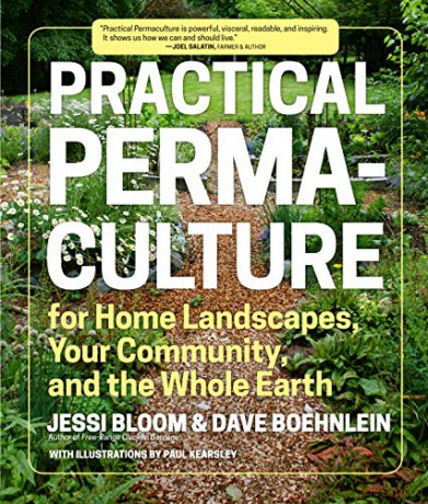 Practical Permaculture For Home Landscapes, Your Community And The Whole Earth - Jessi Bloom [KSIĄŻKA]