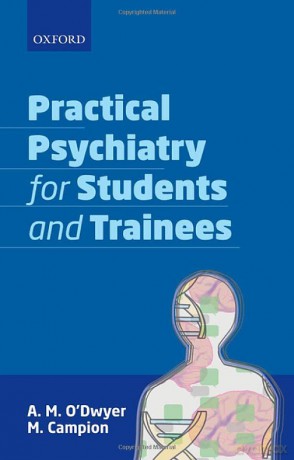 Practical Psychiatry for Students and Trainees - A. M. O'Dwyer [KSIĄŻKA]