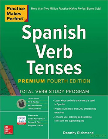 Practice Makes Perfect: Spanish Verb Tenses, Premium Fourth Edition (NTC FOREIGN LANGUAGE) - Dorothy Richmond [KSIĄŻKA]