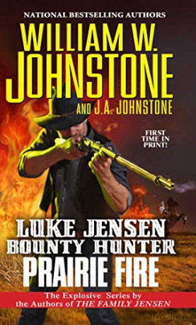 Prairie Fire: 9 (Luke Jensen Bounty Hunter) - William W. Johnstone [KSIĄŻKA]