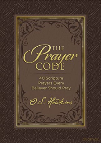 Prayer Code: 40 Scripture Prayers Every Believer Should Pray (The Code Series) - O. S. Hawkins [KSIĄŻKA]