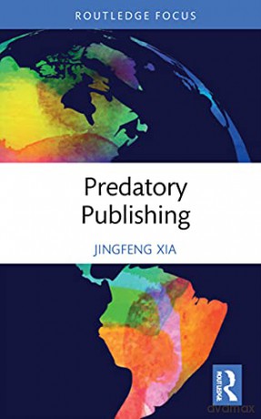 Predatory Publishing - Jingfeng Xia [KSIĄŻKA]